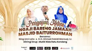 LIVE NING UMI LAILA DAN GRUP MUTIK NIDA RATU KENDANG | NGAJI BARENG JAMAAH MASJID BAITURROHMAN