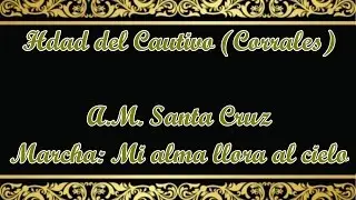 Marcha: Mi alma llora al cielo (AM Santa Cruz)