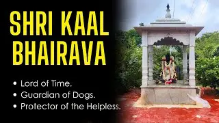 SHRI KAAL BHAIRAVA: Lord of Time. Guardian of Dogs. Protector of the Helpless.