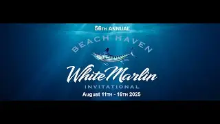 56th Annual Beach Haven White Marlin Invitational Tournament - Day 3