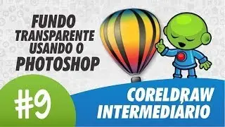 Fundo Transparente com o Photoshop // CorelDRAW Intermediário #9