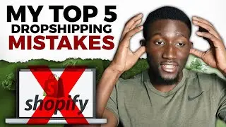 My Top 5 Dropshipping Mistakes | Shopify Dropshipping For Beginners