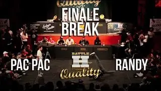 Finale Break H Quality 3 | Pac Pac (Bad Trip) vs Randy