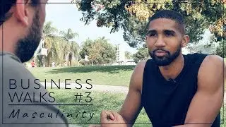 Business Walks - Understanding Masculinity (Must Watch)