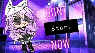 Don't start now✨ GLMV ||Gacha life|