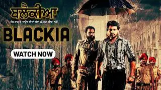 Blackia | Full Movie | Dev Kharoud | Ihana Dhillon | Punjabi Action Crime Movie