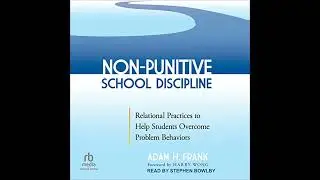 Non-Punitive School Discipline: Relational Practices to Help Students Overcome Problem Behaviors