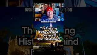 The Amazing History Behind Disney&rsquo;s Haunted Mansion!