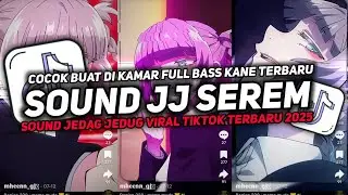 DJ SOUND JJ SEREM V19 FULL BASS GACOR KANE COCOK BUAT KAMAR MENGKANE VIRAL TIKTOK TERBARU 2025🎧