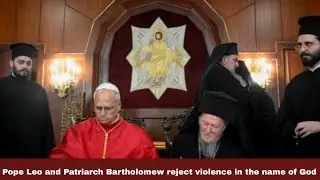 Pope Leo and Patriarch Bartholomew reject violence in the name of God | Synodal Times | 30.11.25