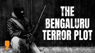 Is Bengaluru on Terror Target? |  Bengaluru's Terror Plot Uncovered