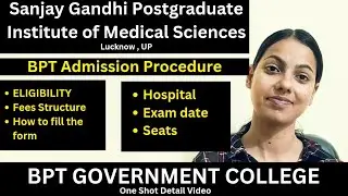SGPGIMS  BPT forms 2025 | SGPGIMS BPT Fees, Seats, Hostel | BPT CET Exam Date | Poornima Sharma