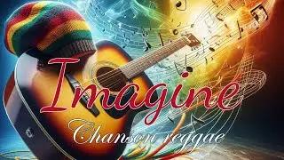 IMAGINE : Chanson fran&ccedil;aise reggae contemplative