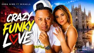 OBBA NIWE ❌️ MIKAELA - CRAZY FUNKY LOVE  (Lyrisc) 🎸 