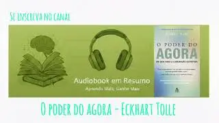 Resumo - Livro O Poder do Agora - Eckhart Tolle 