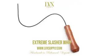 Extreme Slasher Whip | Handmade Intensity by LVX Supply & Co