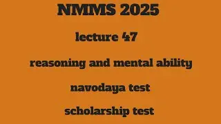 NMMS 2025 | scholarship test | navodaya test | reasoning and mental ability | lecture 47