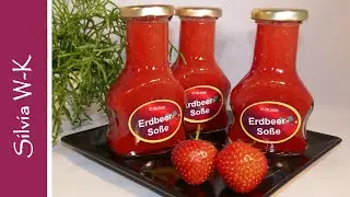 Erdbeersoße / nur 2 Zutaten / Topping / Dessertsoße / Geschenk aus der Küche
