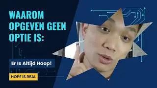 Waarom Opgeven Geen Optie Is: Er Is Altijd Hoop! | Inspirerende Video Voor Motivatie & Kracht -DUTCH