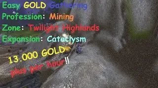 13 000 GOLD plus per hour!! Mining in Twilight Highlands!