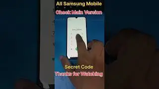 All Samsung Mobile Check Main Version | Secret Code | Thanks for Watching || #youtubeshorts #shorts
