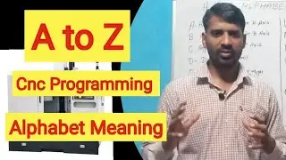 A to Z Cnc Programming Alphabet Meaning।।