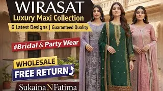 WIRASAT Article| Maxi |  6 Latest Designs | Wedding & Party Wear | Wholesale with Guarantee