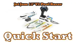 Quick Start: PRO BOAT Jet Jam V2 12