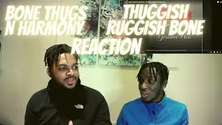 BRITISH REACT TO BONE THUGS N HARMONY - THUGGISH RUGGISH BONE