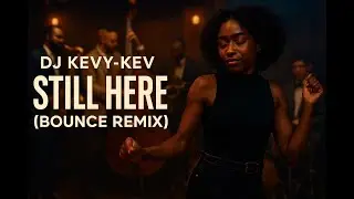 DJ Kevy-Kev &ndash; Still Here (Bounce Remix) | Amapiano x Jazz Fusion 2026