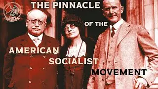 Socialist Party of America Part 2  - The High Point | Left Opposition | Episode 4