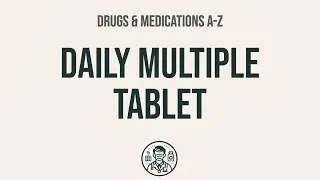 How to use Daily Multiple Tablet - Explain Uses,Side Effects,Interactions