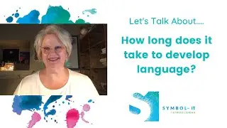 How long does it take to develop language?