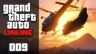 GTA ONLINE [HD+] #009 - Aus der Hölle geht es Heimwärts ★ Let's Play GTA Online