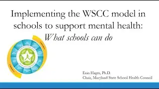 Implementing the WSCC model in schools to support mental health What schools can do