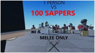1 Person VS 100 sappers [MELEE ONLY]
