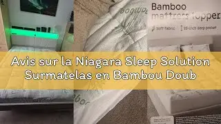 Avis sur la Niagara Sleep Solution Surmatelas en Bambou Double Refroidissement Respirant Extra Moell
