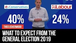 What To Expect From The General Election 2019