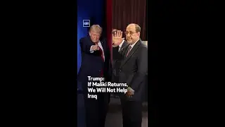Trump: If Maliki Returns, We Will Not Help Iraq