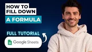 How To Fill Down A Formula In Google Sheets [2026 Guide]