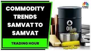 Manisha Gupta Decodes Latest Trends In The Commodity Markets | Trading Hour | CNBC-TV18