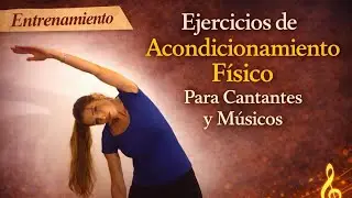 Ejercicios Físicos de Acondicionamiento para Cantantes y Músicos. Clase de canto 2 parte 2