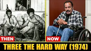 Three the Hard Way (1974) Members THEN & NOW 2025