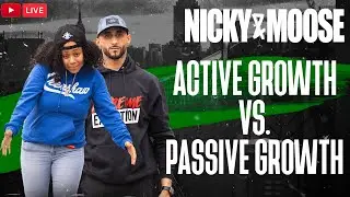Active Growth vs. Passive Growth | Nicky And Moose Live