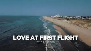 Love at First Flight, 2021 Cinematic Drone reel 4K