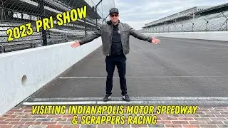 2023 PRI Show - Visiting Indianapolis Motor Speedway & Scrappers Racing