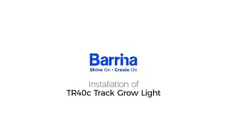 Barrina TR40c 3 x 40W LED Grow Lights 5000K | Ceiling Track & Timer | Installation Guide