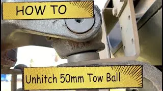 Unhitching 50mm Tow Ball On Caravan