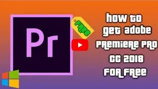 How to Get Adobe Premiere Pro CC 2018 for Free