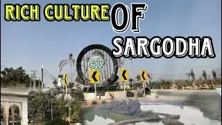 Discovering the Rich Culture Of Sargodha
